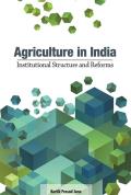 Agriculture in India - Institutional Structure and Reforms
