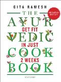 The Ayurvedic Cookbook: Get Fit in Just Two Weeks