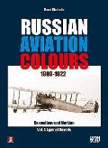 Russian Aviation Colours 1909-1922: Volume 4 - Camouflage and Markings. Against Soviets