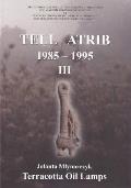Tell Atrib III, 1985-1995: Terracotta Oil Lamps