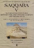 Old Kingdom Structures Between the Step Pyramid Complex and the Dry Moat: Part 1 - Architecture and Development of the Necropolis, Part 2 - Geology, A