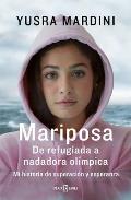 Mariposa / Butterfly: From Refugee to Olympian - My Story of Rescue, Hope, and Triumph