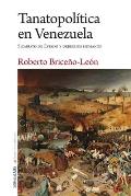 Tanatopol?tica en Venezuela: Sicariato de Estado y derechos humanos