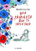 ?rase Una Vez Una Princesa Que Se Salv? Sola / Once Upon a Time There Was a Princess Who Saved Herself