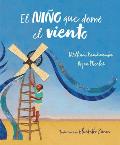 El Ni?o Que Dom? el Viento = The Boy Who Harnessed the Wind
