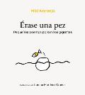 ?rase Un Pez / Once Upon a Fish