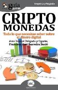 Gu?aburros Criptomonedas: Todo Lo Que Necesitas Saber Sobre El Dinero Digital