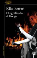 El Significado del Fuego / The Meaning of Fire