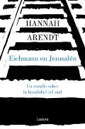 Eichmann En Jerusal?n / Eichmann in Jerusalem: A Report on the Banality of Evil