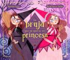La Bruja Que No Quer?a Ser Princesa / The Witch Who Didnt Want to Be a Princess