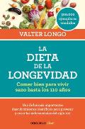 La Dieta de la Longevidad: Comer Bien Para Vivir Sano Hasta Los 110 A?os / The Longevity Diet