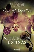 Si Hubiera Espinas / If There Be Thorns