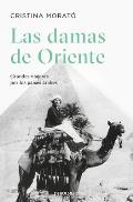 Las Damas de Oriente / Grandes Viajeras Por Los Pa?ses ?rabes / Ladies of the Orient