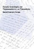 Estudio Grafol?gico del Transexualismo y el Travestismo