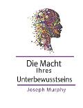 Die Macht Ihres Unterbewusstseins