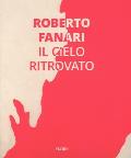 Roberto Fanari: Il Cielo Ritrovato/The Rediscoverd Sky