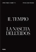 Il Tempio. La Nascita Dell'eidos: The Temple. Birth of the Eidos