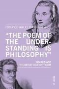 'The Poem of the Understanding Is Philosophy': Novalis and the Art of Self-Criticism