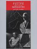 Buckminster Fuller & Isamu Noguchi Best of Friends