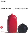 Carlo Scarpa: Glass of an Architect