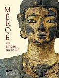 Meroe: Un Empire Sur Le Nil [Empire on the Nile]