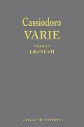 Cassiodoro, Varie. Volume 3, Libri VI, VII