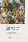 Italian Art, Society, and Politics: A Festschrift for Rab Hatfield