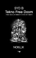 Tekno free doom: Rave, musica, intrallazzi e illuminazioni mistiche
