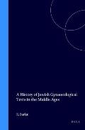 A History of Jewish Gynaecological Texts in the Middle Ages