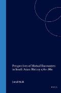 Perspectives of Mutual Encounters in South Asian History 1760-1860