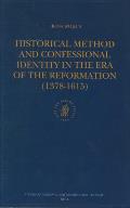 Historical Method and Confessional Identity in the Era of the Reformation (1378-1615)