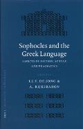 Sophocles and the Greek Language: Aspects of Diction, Syntax and Pragmatics