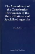 The Amendment of the Constitutive Instruments of the United Nations and Specialized Agencies