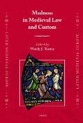Madness in Medieval Law and Custom