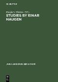 Studies by Einar Haugen: Presented on the Occasion of His 65th Birthday, April 19, 1971