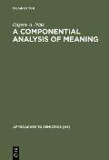 A Componential Analysis of Meaning: An Introduction to Semantic Structures