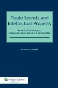 Trade Secrets and Intellectual Property: Breach of Confidence, Misappropriation and Unfair Competition