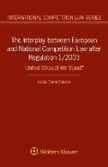 The Interplay Between European and National Competition Law After Regulation 1/2003: 'united (Should) We Stand?'