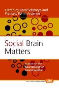 Social Brain Matters: Stances on the Neurobiology of Social Cognition