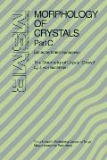 Morphology of Crystals: Part A: Fundamentals Part B: Fine Particles, Minerals and Snow Part C: The Geometry of Crystal Growth by Jaap Van Such
