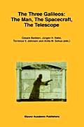 The Three Galileos: The Man, the Spacecraft, the Telescope