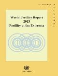 World Fertility Report 2013: Fertility at the Extremes