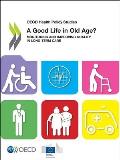 A Good Life in Old Age?: Monitoring and Improving Quality in Long-Term Care OECD Health Policy Studies