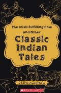 The Wish-Fulfilling Cow and Other Classic Indian Tales