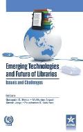 Emerging Technologies and Future of Libraries Issues and Challenges