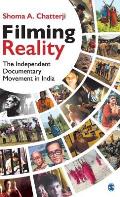 Filming Reality: The Independent Documentary Movement in India