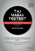 Taj Mahal Foxtrot: The Story of Bombay's Jazz Age