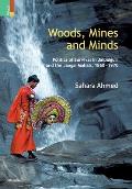 Woods, Mines and Minds: Politics of Jalpaiguri and the Jungle Mahals, 1860 - 1970