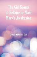 The Girl Scouts at Bellaire: Or Maid Mary's Awakening