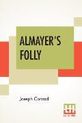 Almayer's Folly: A Story Of An Eastern River